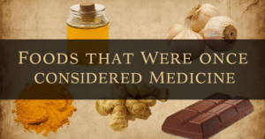 Foods That Were Once Considered Medicine – Historical Healing Foods